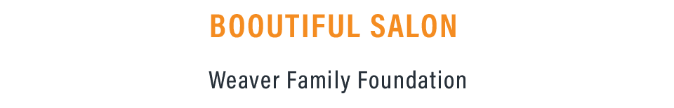 HDM Booutiful Salon Sponsor Weaver Family Foundation