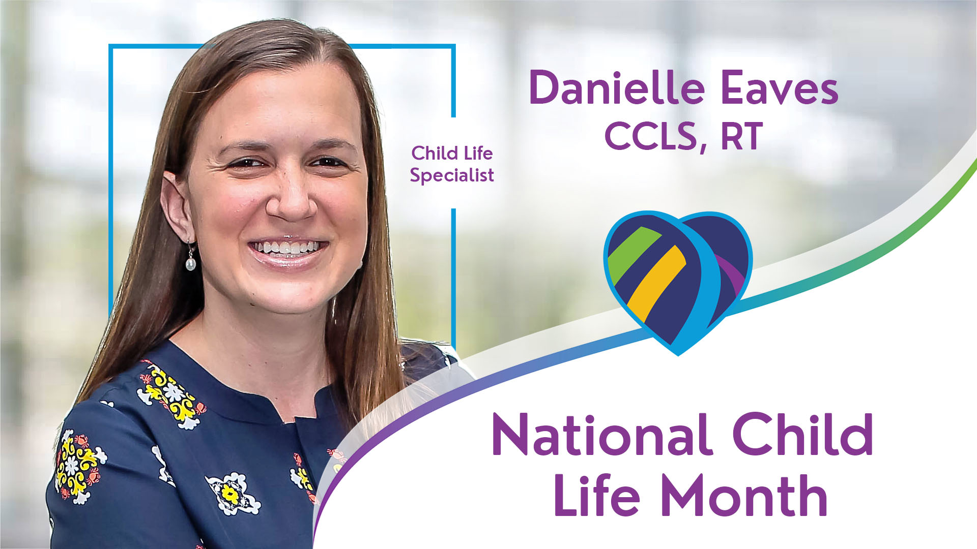Danielle Eaves Child Life Specialist