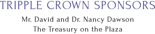Tripple Crown Sponsor David and Nancy Dawson The Treasury on the Plaza